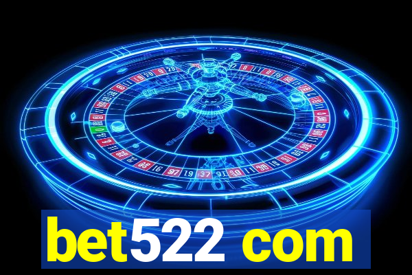 bet522 com